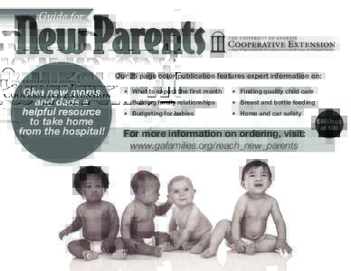 Our 25 page color publication features expert information on:  Give new moms and dads a helpful resource to take home