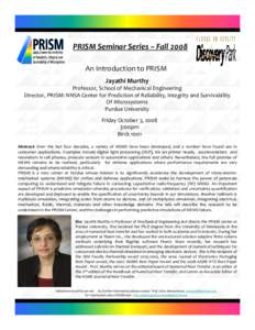 PRISM Seminar Series – Fall 2008 An Introduction to PRISM Jayathi Murthy Professor, School of Mechanical Engineering Director, PRISM: NNSA Center for Prediction of Reliability, Integrity and Survi