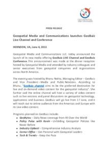PRESS RELEASE  Geospatial Media and Communications launches GeoBuiz Live Channel and Conference HERNDON, VA, June 4, 2015 Geospatial Media and Communications LLC. today announced the