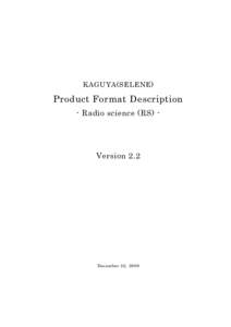 KAGUYA(SELENE)  Product Format Description - Radio science (RS) -  Version 2.2