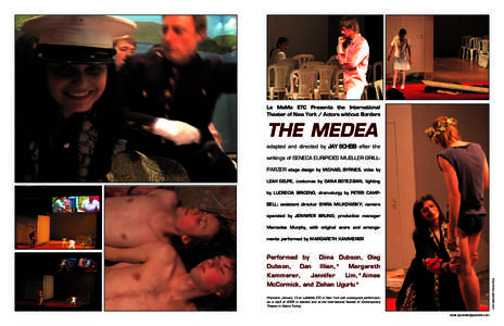 La MaMa ETC Presents the International Theater of New York / Actors without Borders THE MEDEA adapted and directed by JAY SCHEIB after the writings of SENECA EURIPIDES MUELLER GRILLPARZER stage design by MICHAEL BYRNES, 