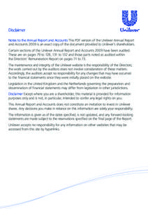 Disclaimer Notes to the Annual Report and Accounts This PDF version of the Unilever Annual Report and Accounts 2009 is an exact copy of the document provided to Unilever’s shareholders. Certain sections of the Unilever