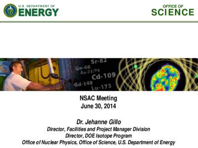 OFFICE OF  SCIENCE NSAC Meeting June 30, 2014
