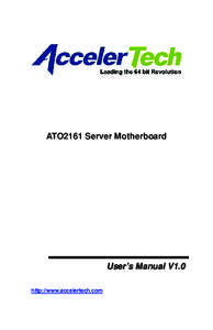 ATO2161 Server Motherboard  User’s Manual V1.0 http://www.accelertech.com  Copyrights and Disclaimers