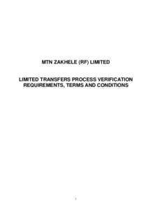 MTN ZAKHELE (RF) LIMITED  LIMITED TRANSFERS PROCESS VERIFICATION REQUIREMENTS, TERMS AND CONDITIONS  1