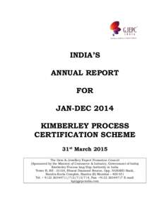 INDIA’S ANNUAL REPORT FOR JAN-DEC 2014 KIMBERLEY PROCESS CERTIFICATION SCHEME