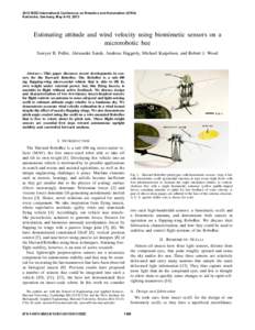 2013 IEEE International Conference on Robotics and Automation (ICRA) Karlsruhe, Germany, May 6-10, 2013 Estimating attitude and wind velocity using biomimetic sensors on a microrobotic bee Sawyer B. Fuller, Alexander San