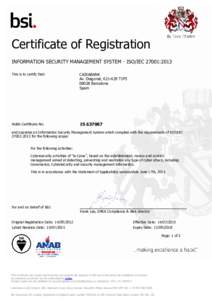 Certificate of Registration INFORMATION SECURITY MANAGEMENT SYSTEM - ISO/IEC 27001:2013 This is to certify that: CAIXABANK Av. Diagonal, T1P5