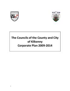 The Councils of the County and City of Kilkenny Corporate Plan