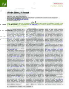 Cell Metabolism  Previews Life Is Short, if Sweet Jess Porter Abate1 and T. Keith Blackwell1,* 1Section on Developmental and Stem Cell Biology, Joslin Diabetes Center, Department of Pathology, Harvard Medical School,