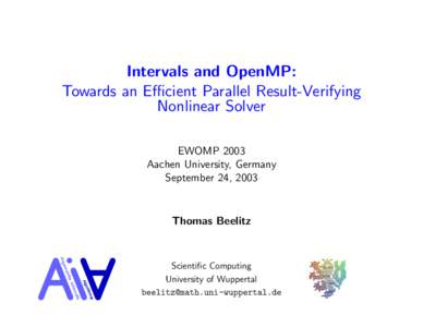 1  Intervals and OpenMP: Towards an Efficient Parallel Result-Verifying Nonlinear Solver EWOMP 2003
