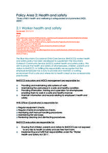 Policy Area 2: Health and safety “Every child’s health and wellbeing is safeguarded and promoted (NQS, 2009)”. 2.1 Worker health and safety Reviewed: 