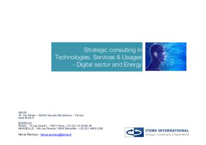 Strategic consulting in Technologies, Services & Usages! - Digital sector and Energy SIEGE 16, rue Kléber – 92442 Issy-les-Moulineaux – France