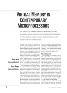 VIRTUAL MEMORY IN CONTEMPORARY MICROPROCESSORS THIS SURVEY OF SIX COMMERCIAL MEMORY-MANAGEMENT DESIGNS DESCRIBES HOW EACH PROCESSOR ARCHITECTURE SUPPORTS THE COMMON FEATURES OF VIRTUAL MEMORY: ADDRESS SPACE PROTECTION, S