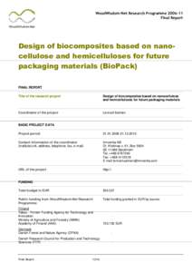 WoodWisdom-Net Research ProgrammeFinal Report Design of biocomposites based on nanocellulose and hemicelluloses for future packaging materials (BioPack) FINAL REPORT