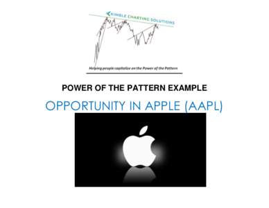 POWER OF THE PATTERN EXAMPLE  OPPORTUNITY IN APPLE (AAPL) PATTERN OPPORTUNITY TO LONG APPLE (APPLE) SHARED: Suggested members buy apple based on three patterns: