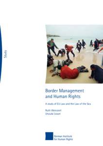 Study  Border Management and Human Rights A study of EU Law and the Law of the Sea Ruth Weinzierl