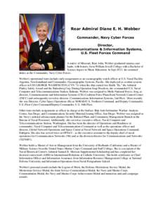 Rear Admiral Diane E. H. Webber Commander, Navy Cyber Forces Director, Communications & Information Systems, U.S. Fleet Forces Command A native of Missouri, Rear Adm. Webber graduated summa cum