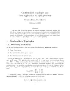 Grothendieck topologies and their application to rigid geometry Cameron Franc, Marc Masdeu October 8, 2009 Abstract This short note is the rough draft of the material presented in the Rigid Seminar, Fall