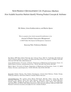 NEW PRODUCT DEVELOPMENT 2.0: Preference Markets How Scalable Securities Markets Identify Winning Product Concepts & Attributes Ely Dahan, Arina Soukhoroukova, and Martin Spann  This is a preprint of an Article accepted f