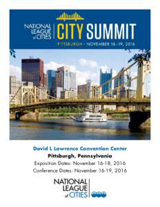 Exhibitor Prospectus  David L Lawrence Convention Center Pittsburgh, Pennsylvania Exposition Dates: November 16-18, 2016 Conference Dates: November 16-19, 2016
