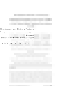 Development and Test of a Prototype Regional Track-Finder for the Level-1 Trigger of the Cathode Strip Chamber Muon System of CMS  D. Acosta b, N. Adams d, A. Atamanchouk c,1, R.D. Cousins a,