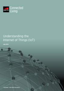 Understanding the Internet of Things (IoT) July 2014 Copyright © 2014 GSM Association