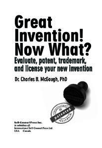 Great Invention! Now What? Evaluate, patent, trademark,