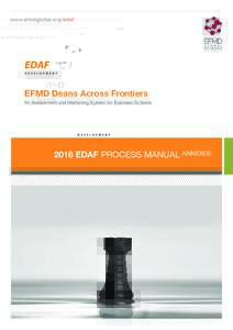 w w w. e fm dg l o b a l.org/edaf  EFMD Deans Across Frontiers An Assessment and Mentoring System for Business SchoolsEDAF PROCESS MANUAL ANNEXES