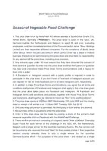 Draft T&Cs re Food Challenge July 8, 2016 Seasonal Vegetable Food Challenge 1. This prize draw is run by HelloFresh AG whose address is Saarbrücker Straße 37a, 10405 Berlin, Germany (