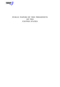 PUBLIC PAPERS OF THE PRESIDENTS OF THE UNITED STATES PUBLIC PAPERS OF THE PRESIDENTS OF THE