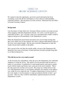 OFFICE OF HILLARY RODHAM CLINTON We wanted to take this opportunity, given how much information has been circulating, to provide the best information we have about an understandably confusing situation. This document is 