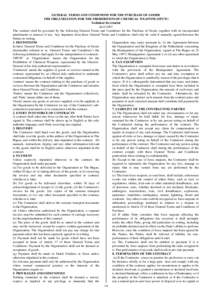 GENERAL TERMS AND CONDITIONS FOR THE PURCHASE OF GOODS THE ORGANISATION FOR THE PROHIBITION OF CHEMICAL WEAPONS (OPCW) Technical Secretariat April 2001 The contract shall be governed by the following General Terms and Co