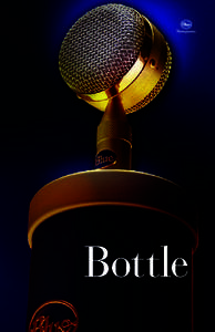 Bottle  Pour it on. Absolute Sound Perfection Congratulations on your purchase of the Blue Bottle,