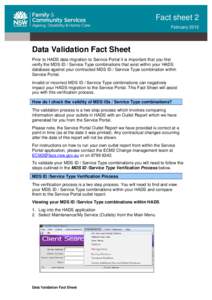 Fact sheet 2 February 2013 Data Validation Fact Sheet Prior to HADS data migration to Service Portal it is important that you first verify the MDS ID / Service Type combinations that exist within your HADS