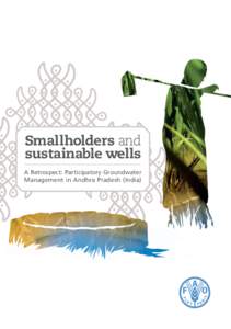 Smallholders and sustainable wells A Retrospect: Participatory Groundwater Management in Andhra Pradesh (India)  Smallholders and