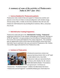A summary of some of the activities of Thalassemics India inJan –Dec) • Services Rendered to Thalassemia patients: Thalassemics India rendered help and support to Thalassemia societies and parents in more than