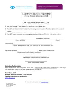 A valid CPR course is required for every 3-year renewal period. CPR Documentation for CCOAs 1. You must provide a copy of your CPR certificate or CPR wallet card. 2. Your CIN (Certification Identification Number) or year
