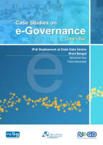 IPv6 Deployment at State Data Centre West Bengal Abhishek Roy Tuhin Banerjee  Case Studies on e-Governance in India – 