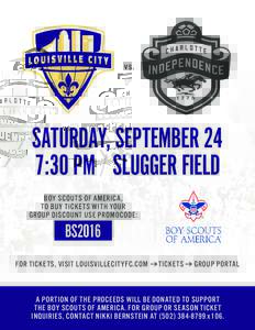 vs.  SATURDAY, SEPTEMBER 24 7:30 PM / SLUGGER FIELD BOY SCOUTS OF AMERICA, TO BUY TICKETS WITH YOUR