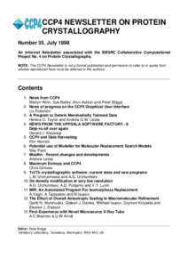 CCP4 NEWSLETTER ON PROTEIN CRYSTALLOGRAPHY Number 35. July 1998 An informal Newsletter associated with the BBSRC Collaborative Computational Project No. 4 on Protein Crystallography. NOTE: The CCP4 Newsletter is not a fo