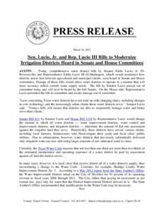 March 26, 2013  Sen. Lucio, Jr. and Rep. Lucio III Bills to Modernize Irrigation Districts Heard in Senate and House Committees AUSTIN - Today, comprehensive water district bills by Senator Eddie Lucio, Jr. (DBrownsville