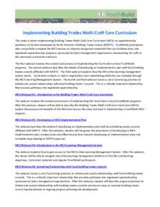 Implementing Building Trades Multi-Craft Core Curriculum This series is about implementing Building Trades Multi-Craft Core Curriculum (MC3), an apprenticeship readiness curriculum developed by North America’s Building