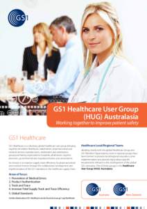 GS1 Healthcare User Group (HUG) Australasia Working together to improve patient safety  GS1 Healthcare