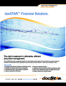 docSTAR™ Financial Solutions.  The right investment in affordable, efficient document management.  The docSTAR document management system is a total solution that securely scans and stores your paper documents