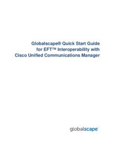 Quick Start Guide for EFT Server Interoperabilitywith Cisco Unified Communications Manager