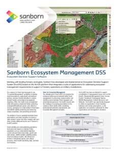 Sanborn Ecosystem Management DSS Ecosystem Decision Support Software Working with leading forestry ecologists, Sanborn has developed and implemented an Ecosystem Decision Support System (EcoDSS) based on the ArcGIS platf