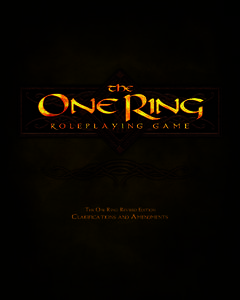 The One Ring: Revised Edition  Clarifications and Amendments This document details the major clarifications and amendments that were made to the revised edition of The