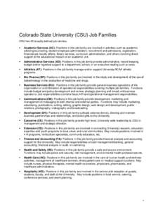 Colorado State University (CSU) Job Families CSU has 20 broadly defined job families.  Academic Services (AC): Positions in this job family are involved in activities such as academic advising/counseling, student empl