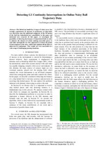 CONFIDENTIAL. Limited circulation. For review only.  Detecting G1 Continuity Interruptions in Online Noisy Ball Trajectory Data Can Erdogan and Manuela Veloso 